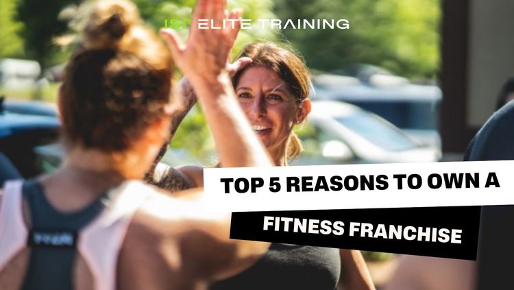 5 Reasons To Own A Fitness Franchise