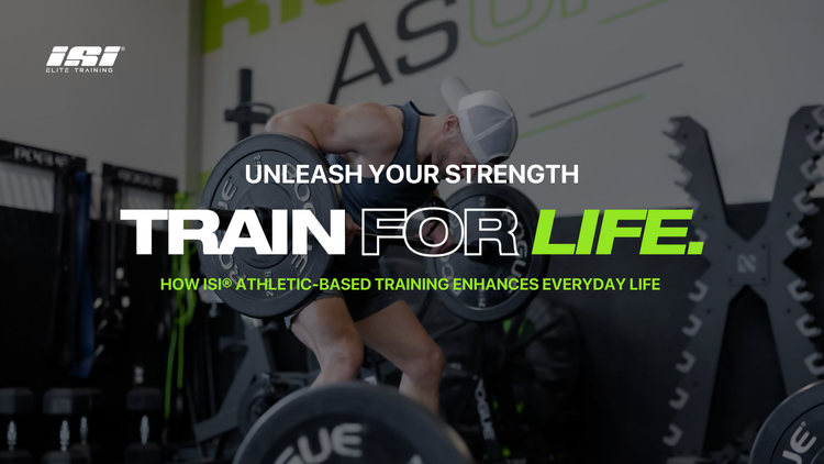 Unleash Your Strength: How ISI® Athletic-Based Training Enhances Everyday Life